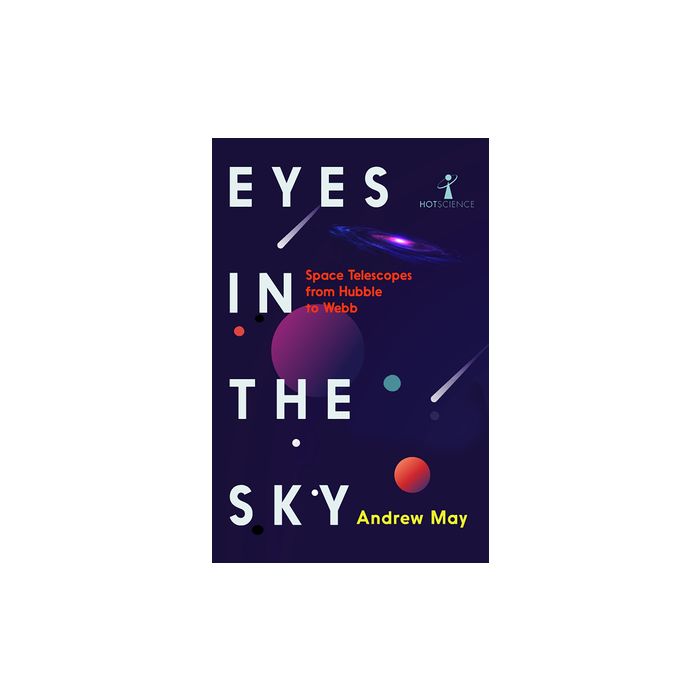 Book: Eyes in the Sky : Space Telescopes from Hubble to Webb Book: Eyes in the Sky : Space Telescopes from Hubble to Webb