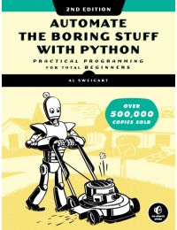 Automate the Boring Stuff with Python, 2nd Edition: Practical Programming for Total Beginners