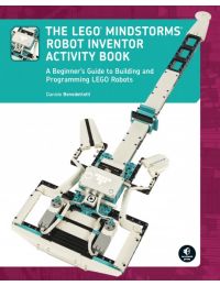 The LEGO MINDSTORMS Robot Inventor Activity Book: A Beginner’s Guide to Building and Programming LEGO Robots