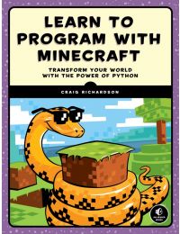 Learn to Program with Minecraft: Transform Your World with the Power of Python