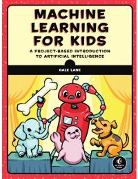 Machine Learning for Kids: A Project-Based Introduction to Artificial Intelligence