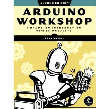 Arduino Workshop, 2nd Edition: A Hands-On Introduction with 65 Projects