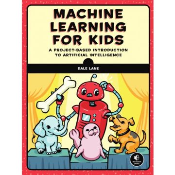 Machine Learning for Kids: A Project-Based Introduction to Artificial Intelligence