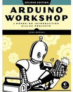 Arduino Workshop, 2nd Edition: A Hands-On Introduction with 65 Projects