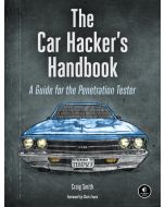 Car Hacker's Handbook: A Guide for the Penetration Tester